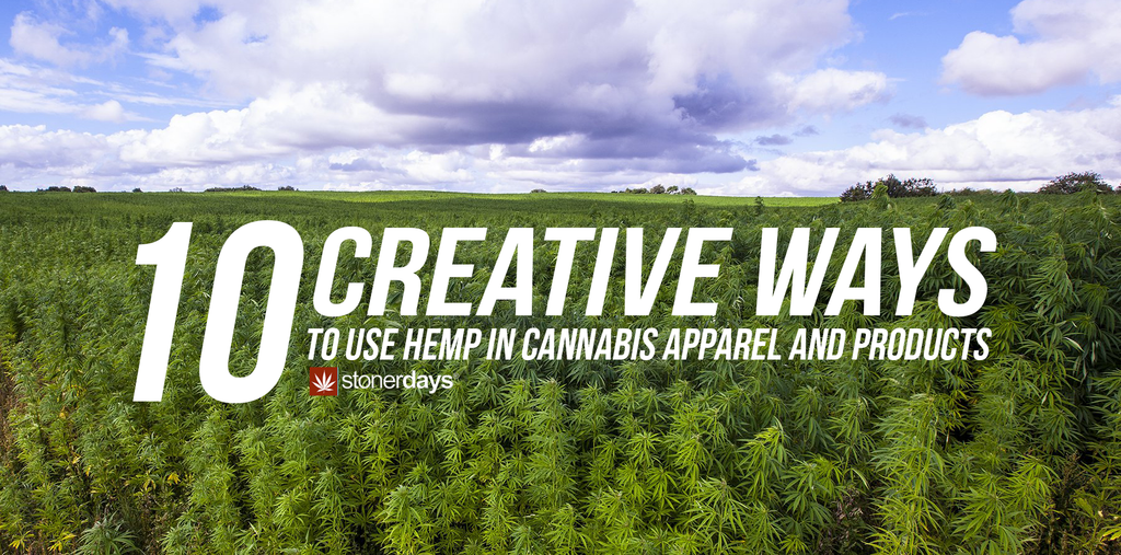 10 Creative Ways To Use Hemp in Cannabis Apparel and Products