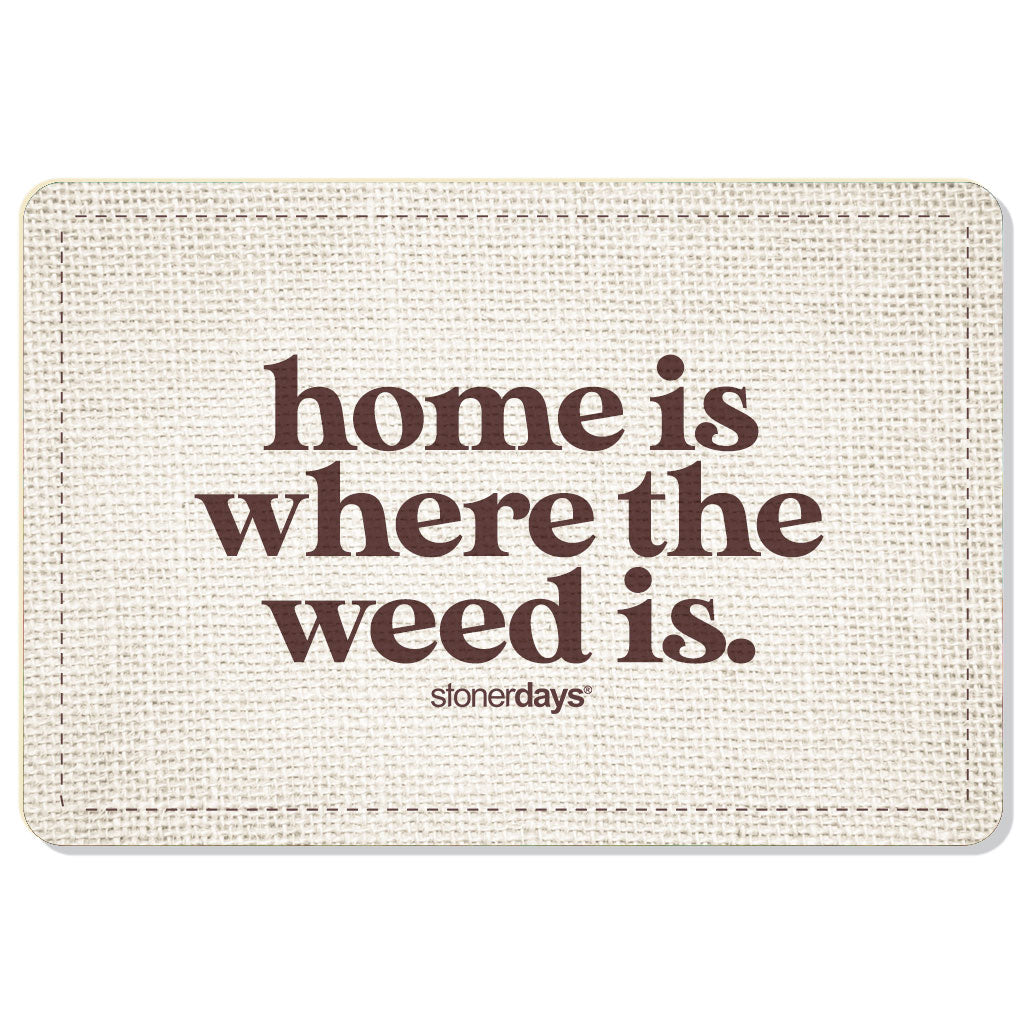 Home Is Where The Weed Dab Mat
