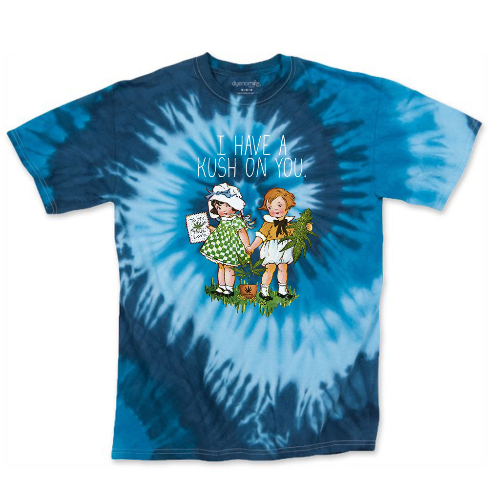 I Have A Kush On You Tie Dye