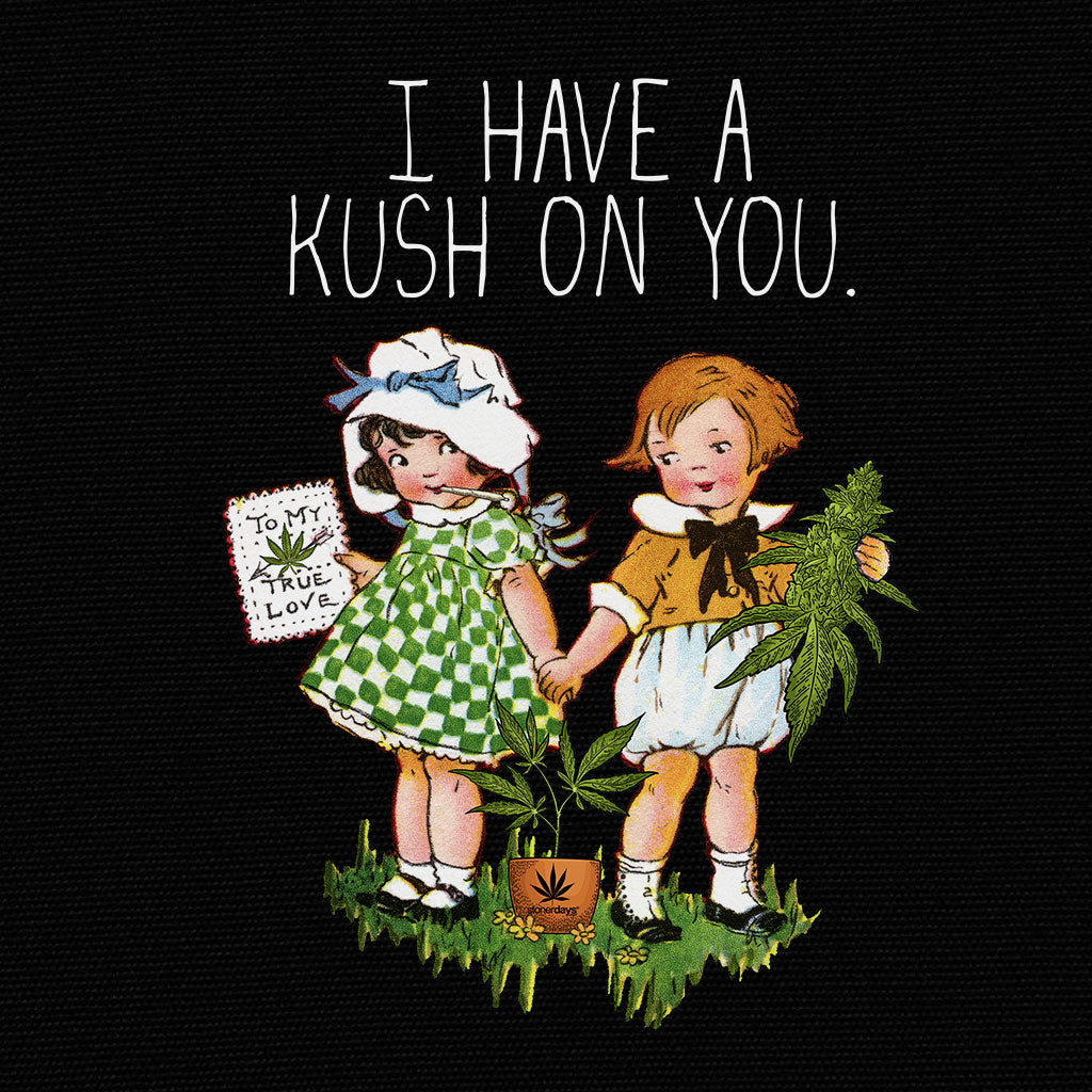 I Have A Kush On You Hoodie