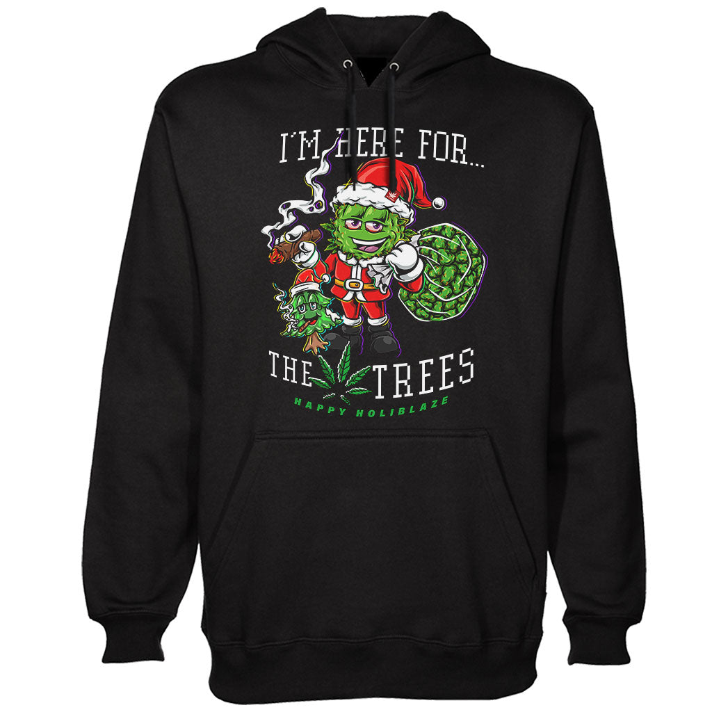 I'M HERE FOR THE TREES HOODIE