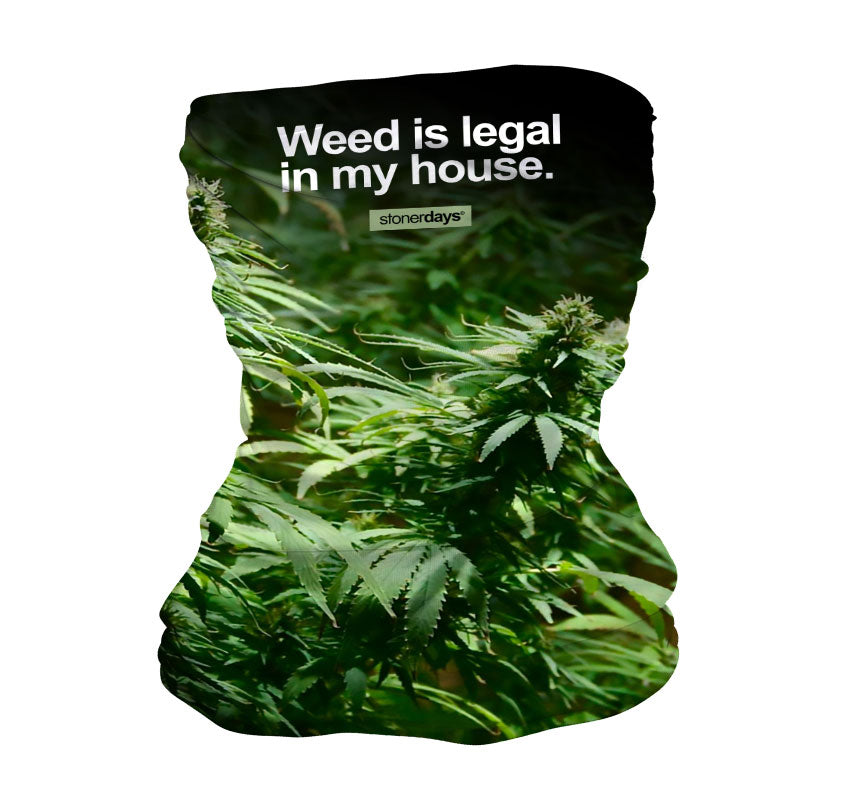 Weed is Legal In My House Neck Gaiter