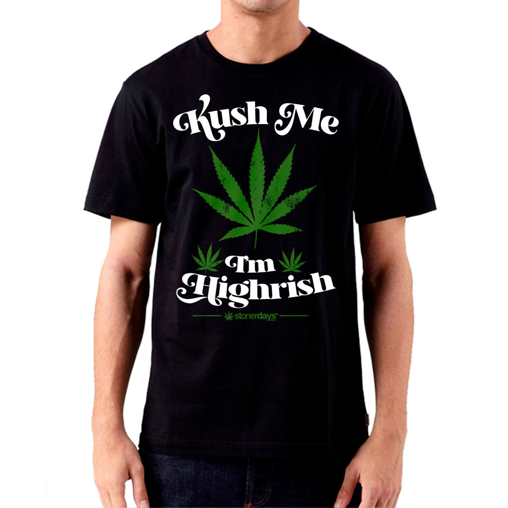 Kush Me I'm Highrish T-Shirt