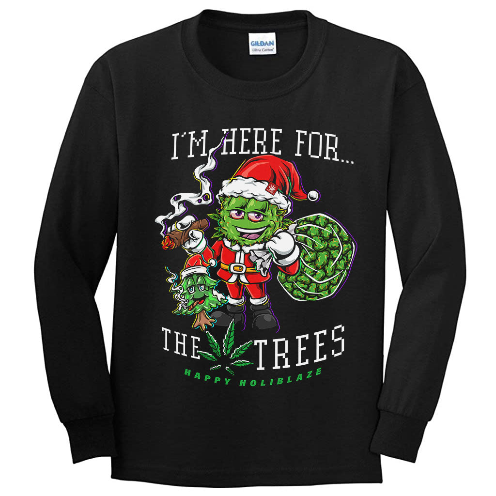 I'M HERE FOR THE TREES Long Sleeve