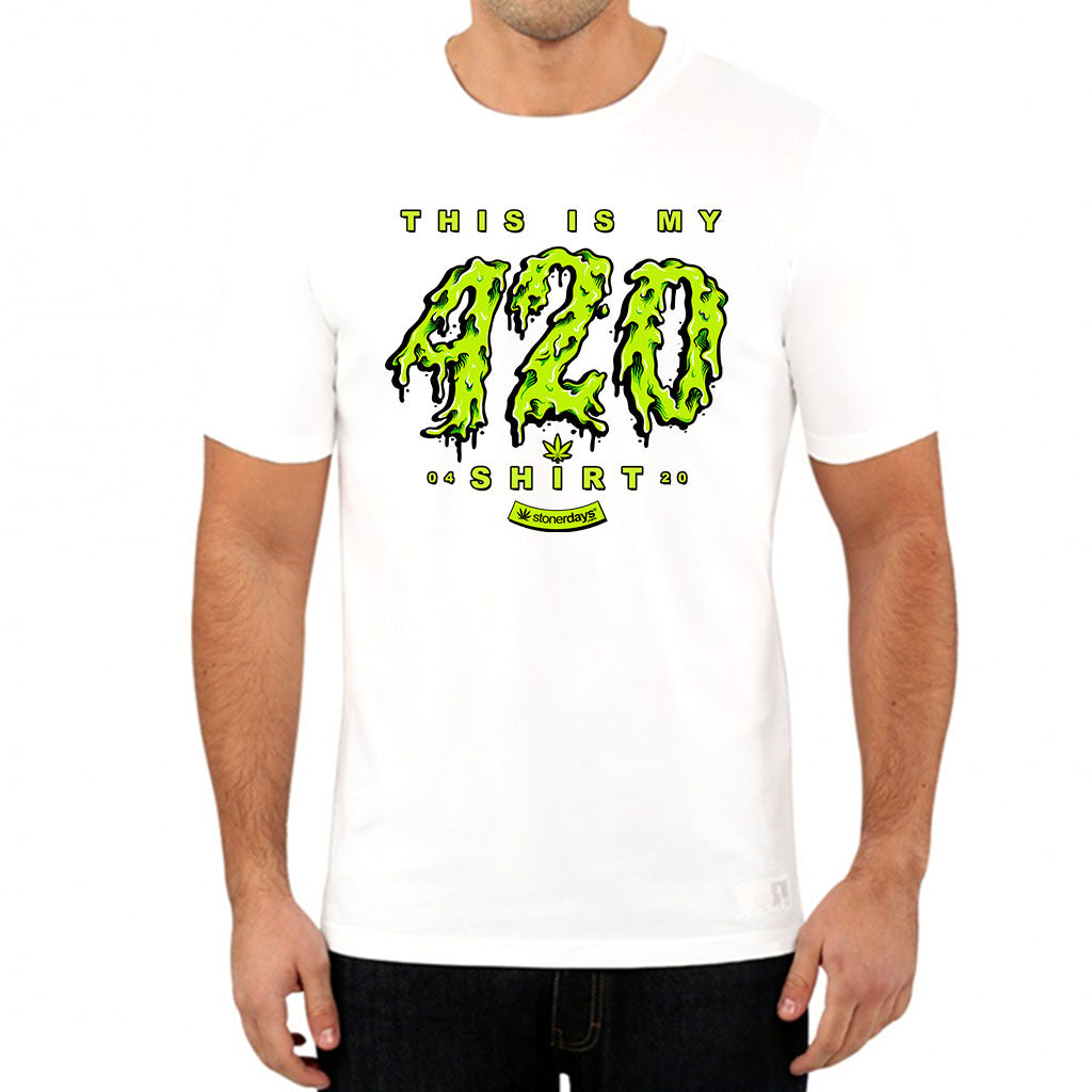 This is my 420 Shirt White Tee