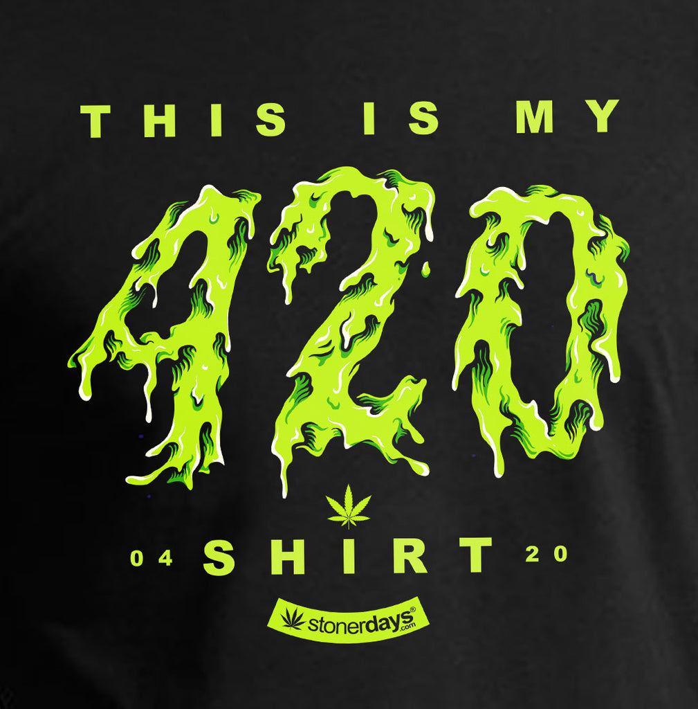 This is my 420 Shirt