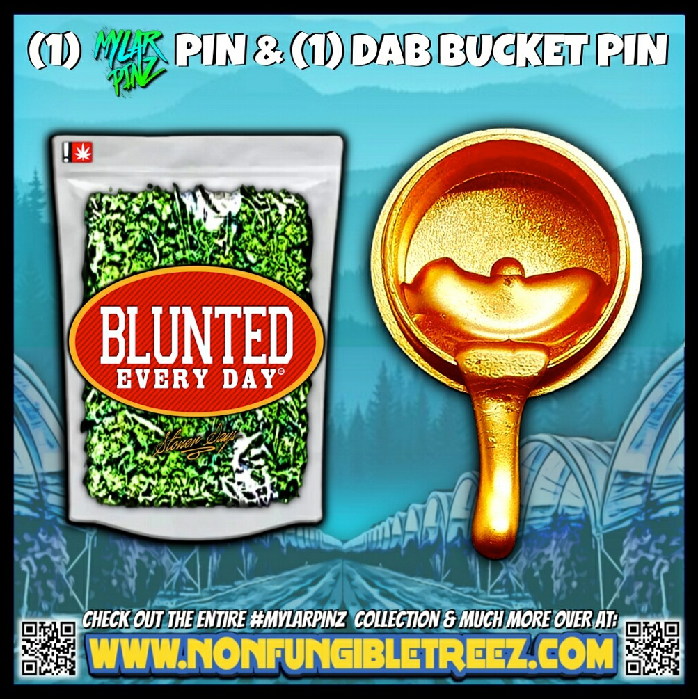 Blunted Every Day MylarPinz Pin + Exclusive Dab Bucket Pin Set